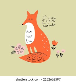 Cute fox, flowers and hand drawn lettering Save natur. Single isolated decor element. Vector EPS clip art design.