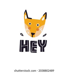 Cute fox with Hey hand drawn lettering inscription isolated on white background. Cartoon orange animal vector illustration. Scandinavian style font, doodle drawing, funny character