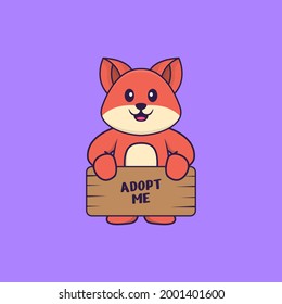 Cute fox holding a poster Adopt me. Animal cartoon concept isolated. Can used for t-shirt, greeting card, invitation card or mascot.