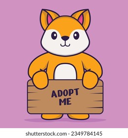 Cute fox holding a poster Adopt me. Animal cartoon concept isolated. Can used for t-shirt, greeting card, invitation card or mascot.