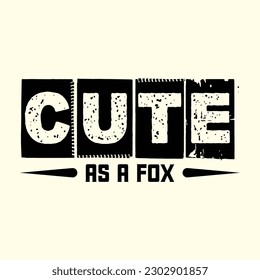Cute As a Fox T- Shirt Design, Vector File  svg
