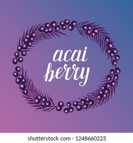 Cute frame with acai berries, hand drawn elements with calligraphic lettering and gradient background
