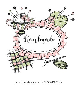 Cute frame with ruffles in Doodle style on the theme of needlework sewing and tailoring. Vector.