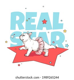 Cute french bulldog ballerina sketch. Dog in ballet tutu. Real star. Vector illustration in hand-drawn style. Image for printing on any surface	