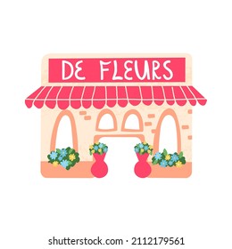 Cute French Flower Shop Frontside With Awning, Hand-drawn Florist Shop, Garden Market Building With Fresh Blooming Flowers In Vases. Paris Sightseeing. Vector Isolated Cartoon Illustration.