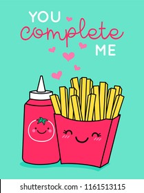 Cute french fries and ketchup illustration with text “You complete me” for valentine’s day card design.