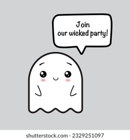Cute friendly ghost and speech bubble with text for Halloween party - "Join our wicked party!" Vector illustration