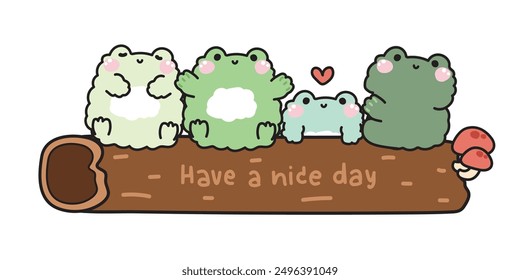 Cute frogs stay on wood have mushroom.Have a nice day text.Wild.Jungle.Reptile animal character cartoon design.Image for card,poster,sticker,baby product.Kawaii.Vector.Illustration.