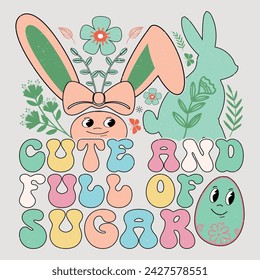 Cute And Full Of Sugar Retro Easter Sublimation Vector Graphic Easter Sunday Design