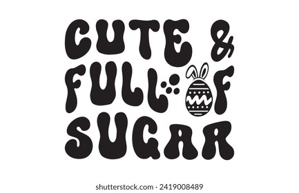 Cute  full of sugar,easter,bunny,happy easter day t-shirt design Bundle,Retro easter,funny easter,Printable Vector Illustration,Holiday,Cut Files Cricut,Silhouette,png,Bunny face