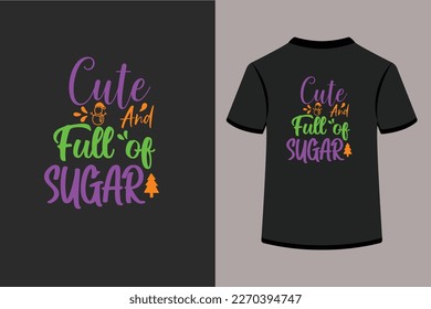 Cute And Full of Sugar.This is an editable eps vector file.