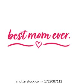 Cute and fun Best Mom Ever cursive typography vector