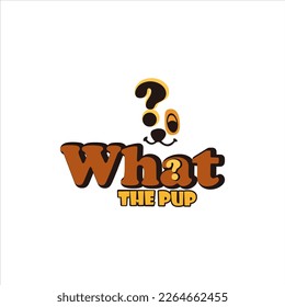 Cute Fun Playful Text Art What The Pup 
