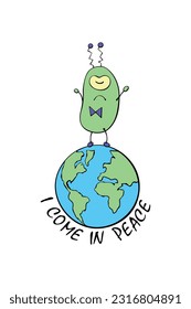 Cute funny alien invading the earth. I came in peace - inscription. A design element, clip art on the theme of UFOs, space, first contact, children's design. Vector color illustration