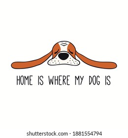 Cute funny basset hound, puppy, quote Home is where my dog is. Hand drawn color vector illustration, isolated on white. Line art. Pet logo, icon. Design concept trendy poster, t-shirt, fashion print.