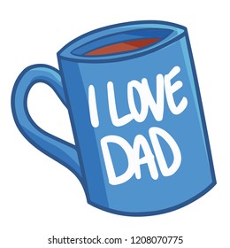 Cute and funny blue mug with words "i love dad" - vector