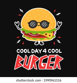 Cute funny burger in sunglasses. Cool day for cool burger  slogan quote poster. Vector hand drawn cartoon character illustration icon. Poster,card, t-shirt print in hard rock, punk, heavy metal style