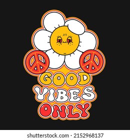 Cute funny camomile flower t-shirt print design. Good vibes only quote slogan. Vector retro vintage cartoon character illustration. Funny flower print for t-shirt,poster,sticker,logo art concept