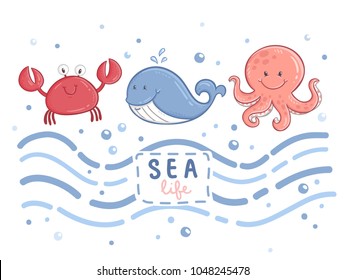 Cute funny cartoon sea animals. Set of vector crab, whale and octopus. Lettering "Sea life"