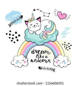 Cute funny cat unicorn on a rainbow and inscription dream like a unicorn on a white background