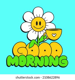 Cute funny chamomile flower with coffee cup. Good morning quote. Vector hand drawn doodle line cartoon illustration. Flower,good morning print for t-shirt, poster,sticker,badge,card concept