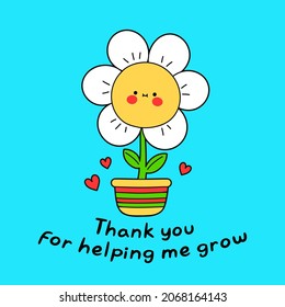 Cute funny chamomile flower on pot card. Thank you for helping me grow quote. Vector doodle cartoon kawaii character illustration logo. Flower in pot cartoon kawaii Valentines Day card concept
 svg