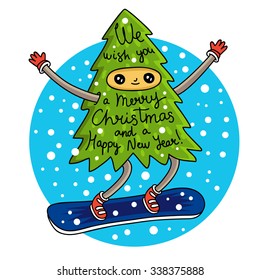 Cute and funny Christmas tree goes green on blue snowboard. Vector illustration on a blue background. The inscription "We wish you a Merry Christmas and Happy New Year!"