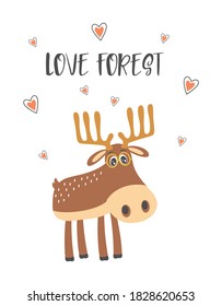 cute funny elk and lettering love forest isolated on white hearts background, happy funny forest animal, vector illustration, scandinavian flat cartoon style