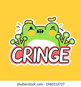 Cute funny frog. Cringe quote. Vector hand drawn cartoon kawaii character illustration icon. Funny cartoon toad frog cringe mascot character concept