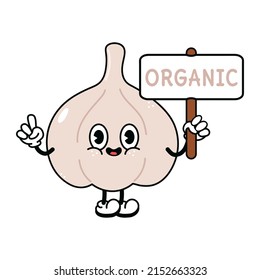 Cute funny garlic with an inscription organic character. Vector hand drawn traditional cartoon vintage, retro, kawaii character illustration icon. Isolated on white background. Happy garlic