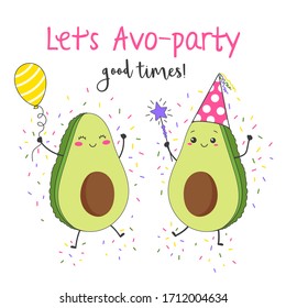 cute   funny happy avocados dancing Let's avoparty slogan Isolated white background vector graphics for t  shirt