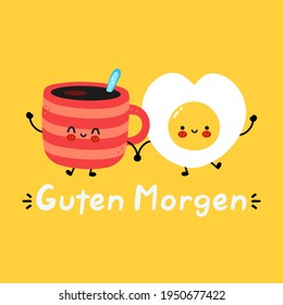 Cute funny happy coffee mug and fried egg character. Guten morgen deutsch quote. Vector hand drawn cartoon kawaii character illustration icon. Germany good morning card, banner concept