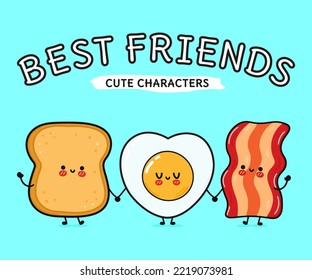 Cute, funny happy toast bacon and fried eggs. Vector hand drawn cartoon kawaii characters, illustration icon. Funny cartoon toast bacon and fried eggs mascot friends concept