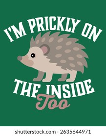 Cute and Funny Hedgehog Design Prickly On The Inside Quote for Men Women Kids Shirts, Stickers Mugs and More