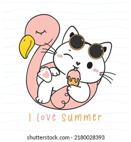 Cute Funny Kitten Cat In Flamingo Swim Ring Having Popsicle,  I Love Summer, Adorable Animal Pet Hand Drawing Doodle Vector