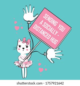 Cute funny kitten with a sign sent you socially-distanced hug