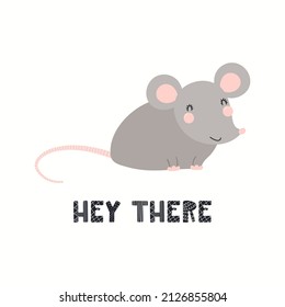 Cute funny mouse, rat, lettering quote Hey there, isolated on white. Hand drawn vector illustration. Scandinavian style flat design. Concept for kids fashion, textile print, poster, card, baby shower.