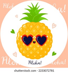 Cute funny pineapple character. Vector hand drawn cartoon kawaii character illustration icon. Isolated on background. Pineapple character concept. Aloha card