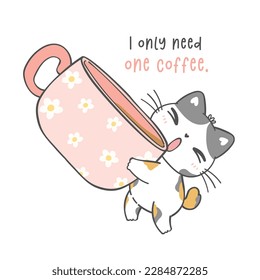 cute funny playful kitten cat in coffee cup, I need only one coffee, cartoon animal doodle handrawing