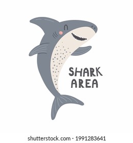 Cute funny shark, quote Shark area, isolated on white. Hand drawn childish vector illustration. Scandinavian style flat design. Concept for kids nautical fashion, textile print, poster, card.