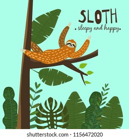 Cute funny sloth hanging on the tree. Sleepy and happy. Adorable hand drawn cartoon animal illustration. Vector cute sloth for greeting card, invites, poster, banner, t-shirt print, background