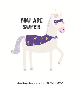 Cute funny unicorn superhero in mask, cape, quote You are super, isolated on white. Hand drawn vector illustration. Scandinavian style flat design. Concept kids fashion, textile print, poster, card.