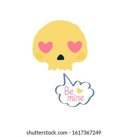 Cute, funny Valentine's Day poster with skull, bubble speech and lettering be mine. Greeting card for a wedding, birthday. Postcard for the T-shirt. Vector illustration