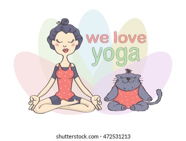 Cute, funny vector drawing of girl and her cat doing yoga. Girl and cat in perfect yoga pose, on colorful background, with inscription.