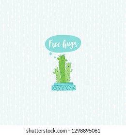 Cute funny vector postcard with cactus on pastel seamless pattern background. Lettering. Free hugs.