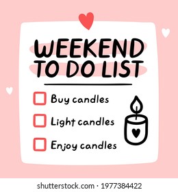 Cute funny weekend to do list, checklist. Vector hand drawn cartoon kawaii character illustration icon. Buy candles concept. Weekend checklist, to do list sticker, card, poster concept
