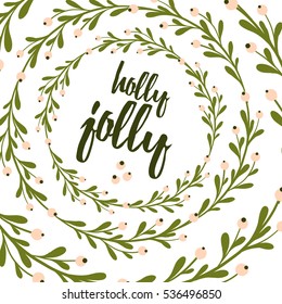 Cute and gentle Christmas and New Year greeting card with handsketched mistletoe wreath. Holly jolly holiday background. Xmas lettering quote.