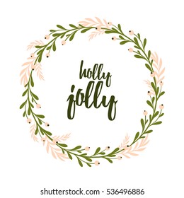 Cute and gentle Christmas and New Year greeting card with handsketched mistletoe wreath. Holly jolly holiday background. Xmas lettering quote.