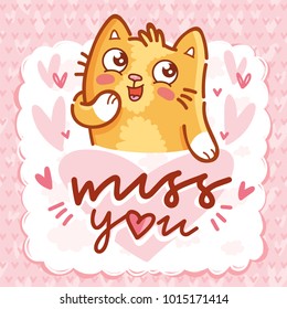 Cute ginger Cat character in love with admire emotion and Lettering calligraphy text: Miss you. Hand drawn art, romantic illustration in cartoon style for card, poster, invitation