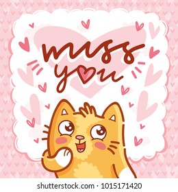 Cute ginger Cat character in love with admire emotion and Lettering calligraphy text: Miss you. Hand drawn art, romantic illustration in cartoon style for card, poster, invitation